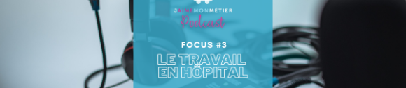 Podcast : au cœur du travail en hôpital avec les professionnels du Non-Marchand
