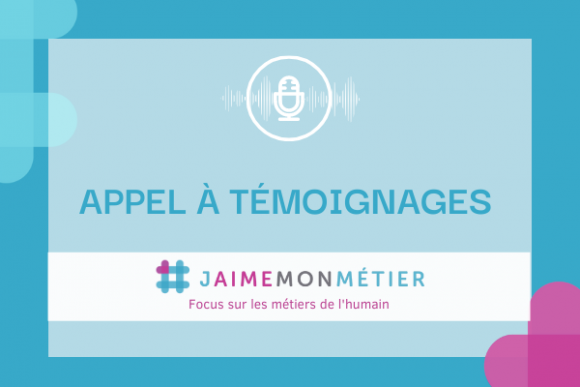 Podcast #jaimemonmétier : appel à témoignages !